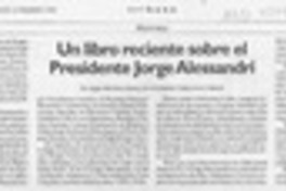Un libro reciente sobre el Presidente Jorge Alessandri  [artículo] Sergio Martínez Baeza.