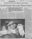 En abril lanzan video sobre Roberto Parra  [artículo] F. B.