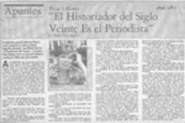 "El historiador del siglo veinte es el periodista"  [artículo] María Elena Aguirre.