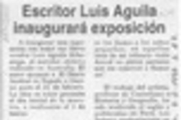 Escritor Luis Aguila inaugurará exposición  [artículo].