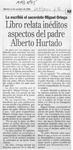 Libro relata inéditos aspectos del padre Alberto Hurtado  [artículo].