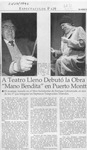 A teatro lleno debutó la obra "Mano bendita" en Puerto Montt  [artículo] Alejandra Costamagna.