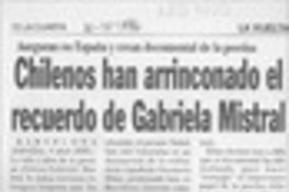 Chilenos han arrinconado el recuerdo de Gabriela Mistral  [artículo].