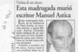 Esta madrugada murió escritor Manuel Astica  [artículo].