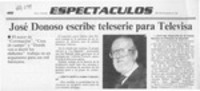 José Donoso escribe teleserie para Televisa  [artículo].
