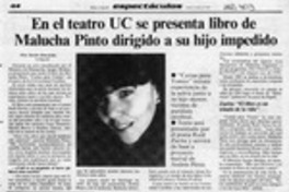 En el teatro UC se presenta libro de Malucha Pinto dirigido a su hijo impedido  [artículo] Javier Ibacache.