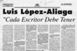Luis López-Aliaga, "Cada escritor debe tener sus propios referentes"  [artículo] Jorge Abasolo Aravena.