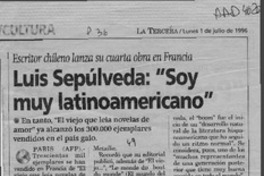 Luis Sepúlveda, "Soy muy latinoamericano"  [artículo]