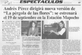 Andrés Pérez dirigirá nueva versión de "La pérgola de los flores", se estrenará el 19 de septiembre en la Estación Mapocho  [artículo].