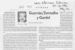 Guzmán, Torrealba y Gardel  [artículo] Luis Sánchez Latorre.
