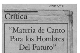 Materia de canto para los hombres del futuro  [artículo] Ana María Larraín.