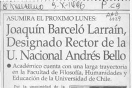 Joaquín Barceló Larraín, designado Rector de la U. Nacional Andrés Bello  [artículo].