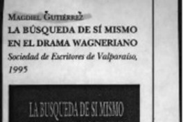 La búsqueda de sí mismo en el drama wagneriano  [artículo] Eugenio García-Díaz.