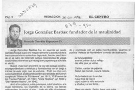 Jorge González Bastías, fundador de la maulinidad  [artículo] Bernardo González Koppmann.