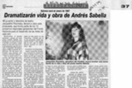 Dramatizarán vida y obra de Andrés Sabella  [artículo].