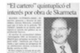 "El Cartero" quintuplicó el interés por obra de Skármeta  [artículo].