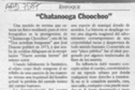 "Chatanooga Choochoo"  [artículo] Josefina Schencke.