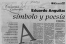 Eduardo Anguita, símbolo y poesía  [artículo] Marión Castillo.