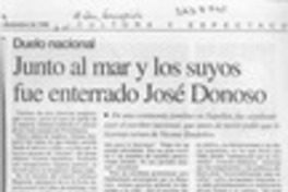 Junto al mar y los suyos fue enterrado José Donoso  [artículo].