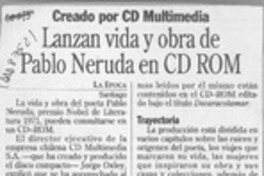 Lanzan vida y obra de Pablo Neruda en CD ROM  [artículo].