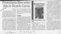 Presentaron libro sobre vida de Ricardo García  [artículo].