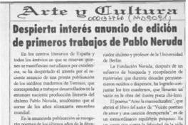 Despierta interés anuncio de edición de primeros trabajos de Pablo Neruda  [artículo].