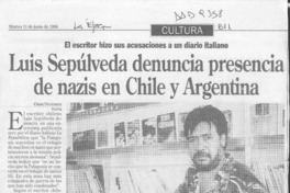 Luis Sepúlveda denuncia presencia de nazis en Chile y Argentina  [artículo].