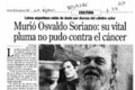 Murió Osvaldo Soriano, su vital pluma no pudo contra el cáncer  [artículo].