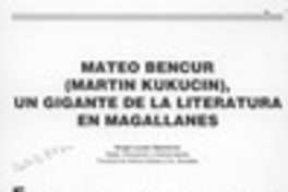 Mateo Bencur (Martín Kukucin), un gigante de la literatura en Magallanes  [artículo] Sergio Lausic Glasinovic.