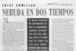 Neruda en dos tiempos  [artículo] José Rodríguez Elizondo.