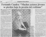 Fernando Cuadra, "Muchos actores jóvenes se pierden bajo la presión del exitismo"  [artículo].
