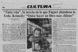 "Tinta roja", la novela en la que Fuguet abandona la Avda. Kennedy, "Quise hacer un libro más chileno"  [artículo] Ana Josefa Silva V.