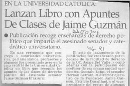 Lanzan libro con apuntes de clases de Jaime Guzmán  [artículo].