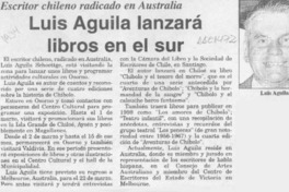 Luis Aguila lanzará libros en el sur  [artículo].