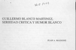 Guillermo Blanco Martínez, serieda crítica y humor blanco