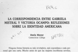 La correspondencia entre Gabriela Mistral y Victoria Ocampo, reflexiones sobre la identidad americana  [artículo] Doris Meyer.