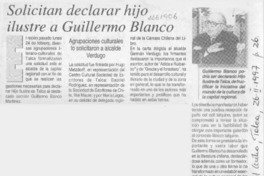 Solicitan declarar hijo ilustre a Guillermo Blanco  [artículo].
