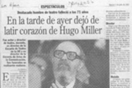 En la tarde de ayer dejó de latir corazón de Hugo Miller  [artículo].