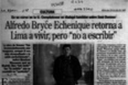 Alfredo Bryce Echenique retorna a Lima a vivir, pero "no a escribir"  [artículo].