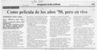 Como película de los años '50, pero en vivo  [artículo] Pedro Labra.