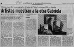 Artistas muestran la otra Gabriela  [artículo].