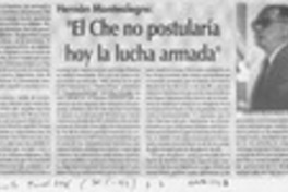 " El Che no postularía hoy la lucha armada"  [artículo].