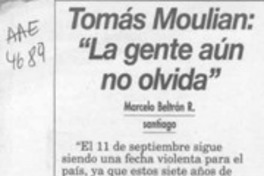 Tomás Moulian, "La gente aún no olvida"  [artículo] Marcelo Beltrán R.