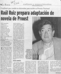 Raúl Ruiz prepara adaptación de novela de Proust  [artículo] René Naranjo S.