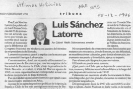 Luis Sánchez Latorre  [artículo] Gabriel Valdés Subercaseaux.