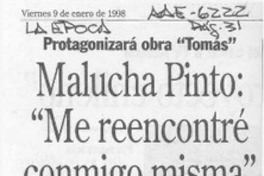 Malucha Pinto, "Me reencontré conmigo misma"  [artículo].