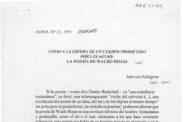 Como a la espera de un cuerpo prometido por las aguas, la poesía de Waldo Rojas  [artículo] Marcelo Pellegrini.