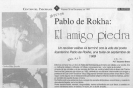 Pablo de Rokha, el amigo de piedra  [artículo] Eduardo Bravo.