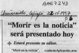 "Morir es la noticia" será presentado hoy  [artículo].