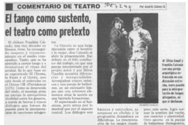 El tango como sustento, el teatro como pretexto  [artículo] Andrés Gómez B.